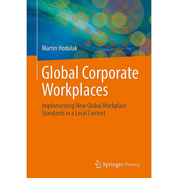 Global Corporate Workplaces, Martin Hodulak