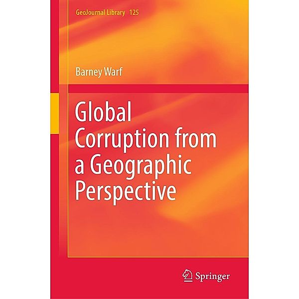 Global Corruption from a Geographic Perspective / GeoJournal Library Bd.125, Barney Warf