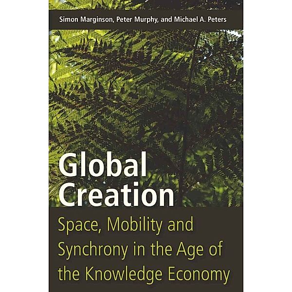 Global Creation, Simon Marginson, Peter Murphy, Michael A. Peters