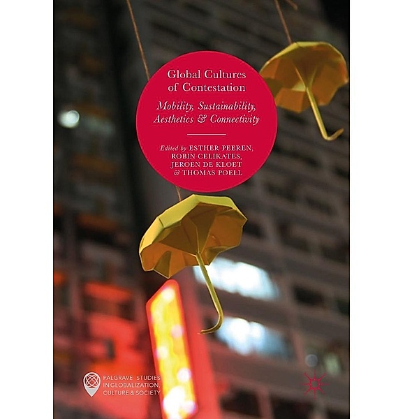 Global Cultures of Contestation / Palgrave Studies in Globalization, Culture and Society