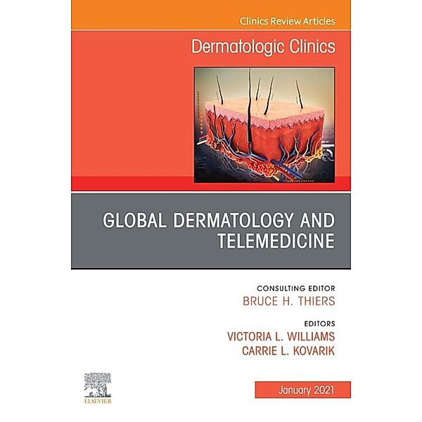 Global Dermatology and Telemedicine, An Issue of Dermatologic Clinics , E-Book