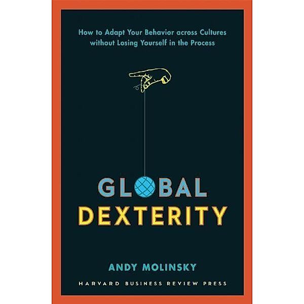 Global Dexterity, Andy Molinsky