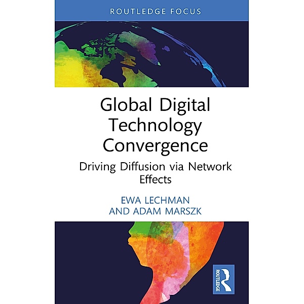 Global Digital Technology Convergence, Ewa Lechman, Adam Marszk