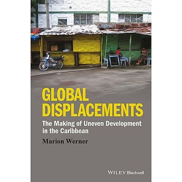 Global Displacements / Antipode Book Series, Marion Werner