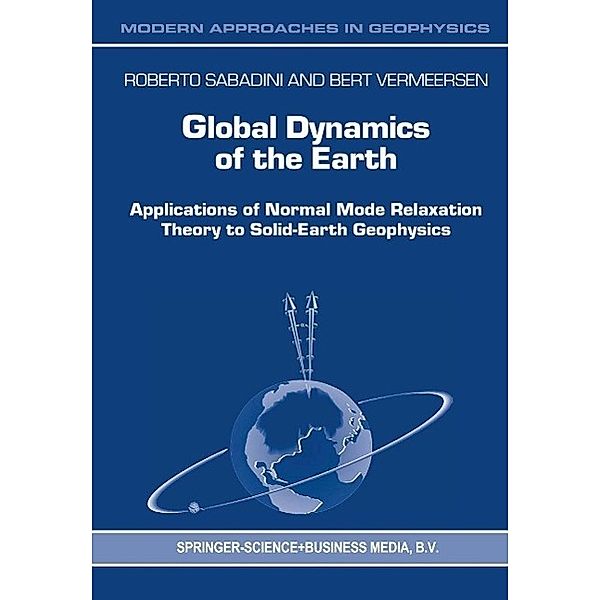 Global Dynamics of the Earth / Modern Approaches in Geophysics Bd.20, R. Sabadini, Bert Vermeersen