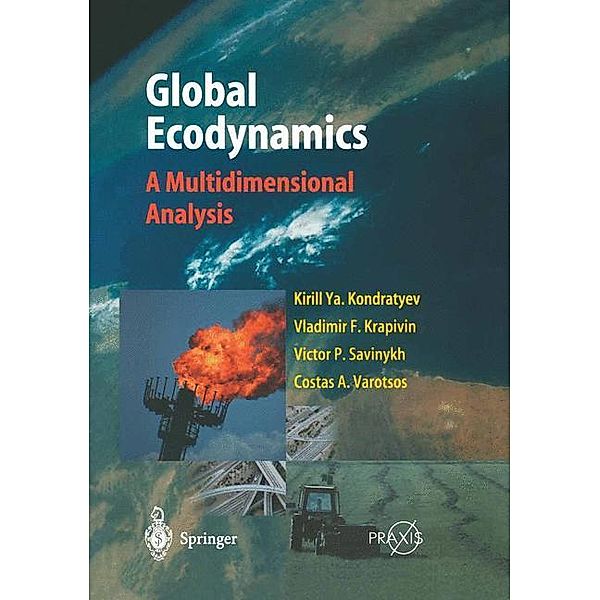 Global Ecodynamics, Kirill Y. Kondratyev, V. Krapivin, V. Savinykh