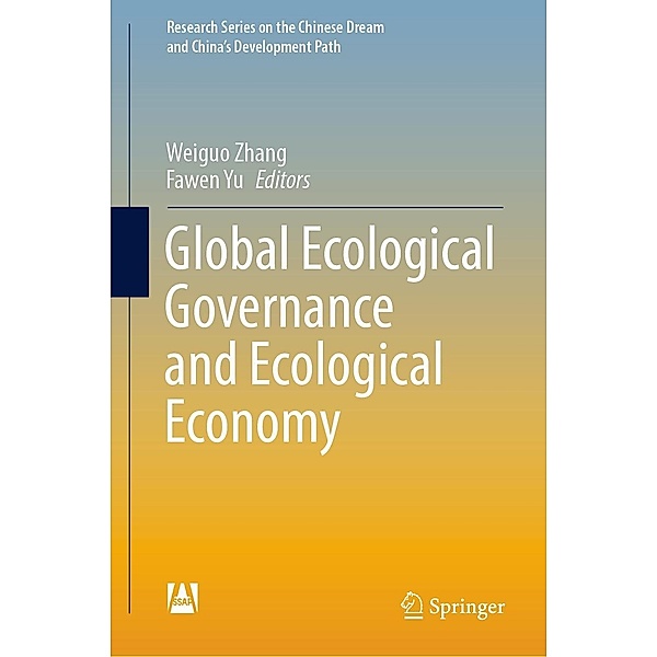Global Ecological Governance and Ecological Economy / Research Series on the Chinese Dream and China's Development Path