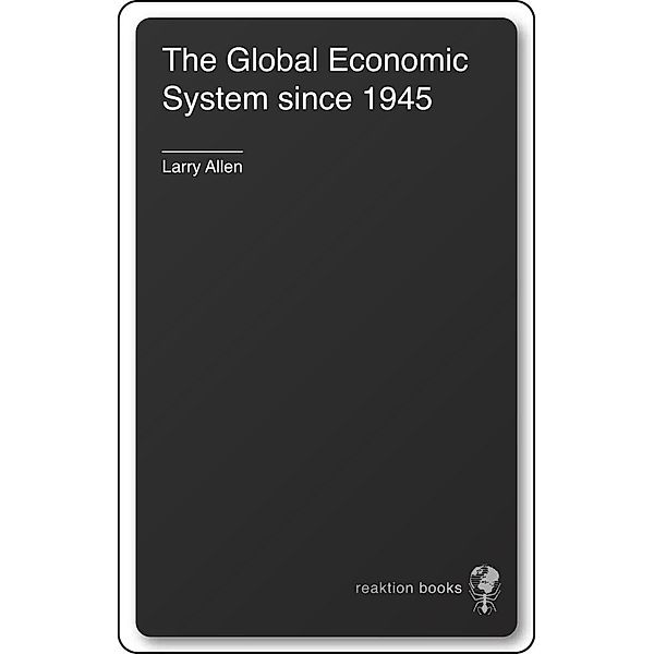 Global Economic System since 1945 / BL - Treasures from the Bodleian Library, Allen Larry Allen