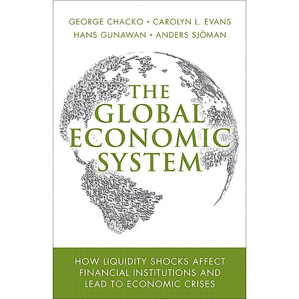 Global Economic System, The, Chacko George, Evans Carolyn L., Gunawan Hans, Sjoman Anders