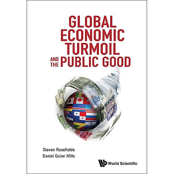 Global Economic Turmoil And The Public Good, Daniel Quinn Mills, Steven Rosefielde