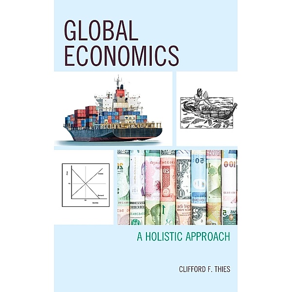 Global Economics / Capitalist Thought: Studies in Philosophy, Politics, and Economics, Clifford F. Thies