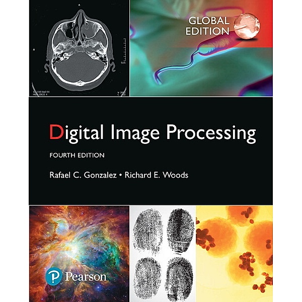 Global Edition / Digital Image Processing, Rafael C. Gonzales, Richard E. Woods