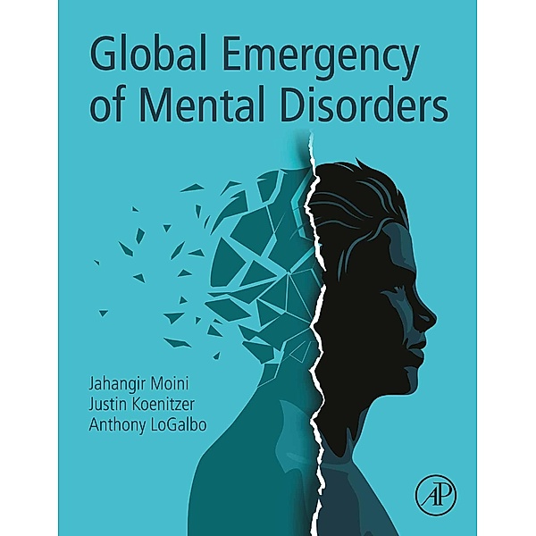 Global Emergency of Mental Disorders, Jahangir Moini, Justin Koenitzer, Anthony Logalbo