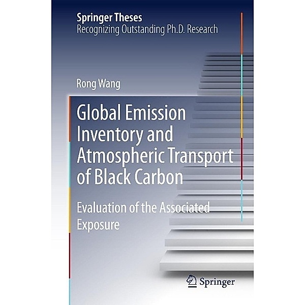Global Emission Inventory and Atmospheric Transport of Black Carbon / Springer Theses, Rong Wang