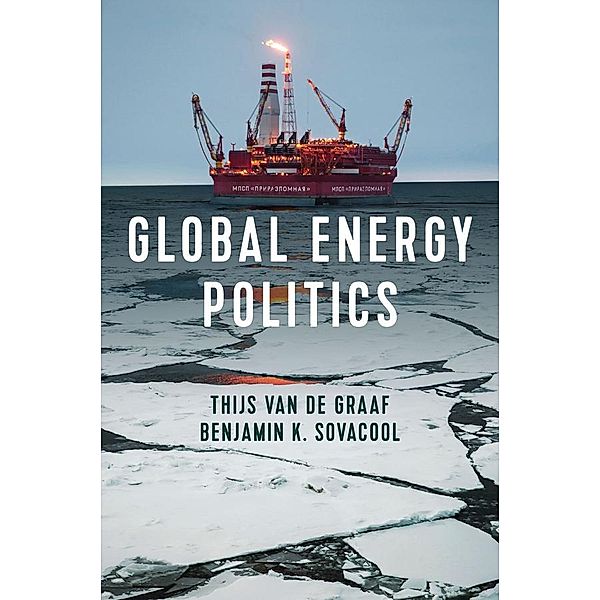 Global Energy Politics, Thijs van de Graaf, Benjamin K. Sovacool