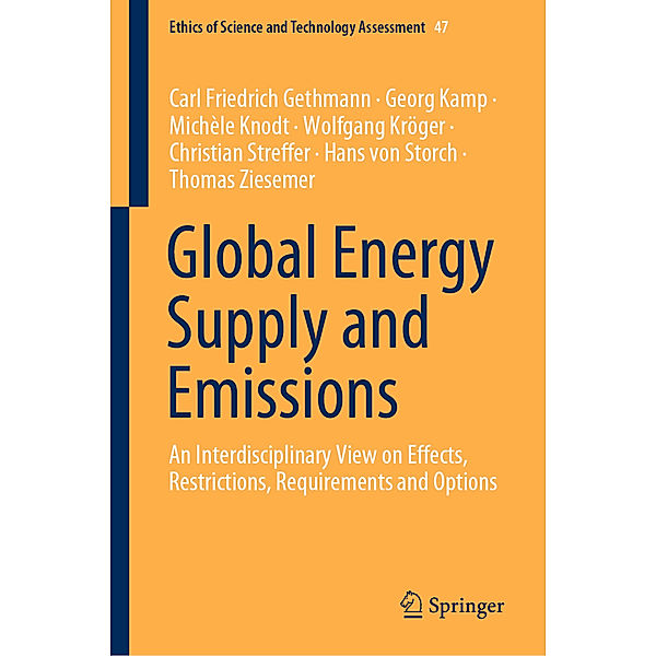 Global Energy Supply and Emissions, Carl Friedrich Gethmann, Georg Kamp, Michèle Knodt, Wolfgang Kröger, Christian Streffer, Hans von Storch, Thomas Ziesemer