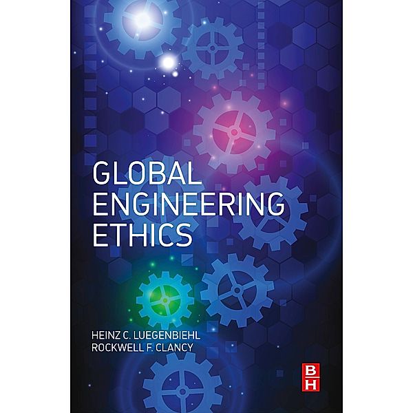 Global Engineering Ethics, Heinz Luegenbiehl, Rockwell Clancy