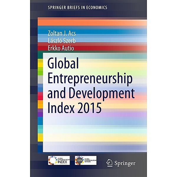 Global Entrepreneurship and Development Index 2015 / SpringerBriefs in Economics, Zoltan J. Acs, László Szerb, Erkko Autio