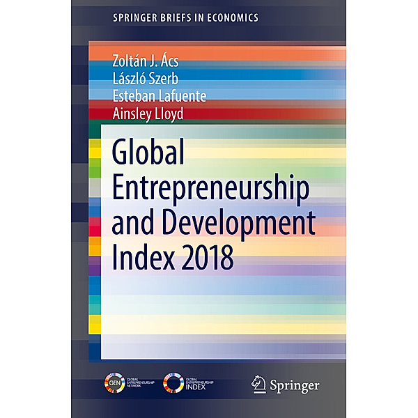 Global Entrepreneurship and Development Index 2018, Zoltán J. Ács, László Szerb, Esteban Lafuente, Ainsley Lloyd