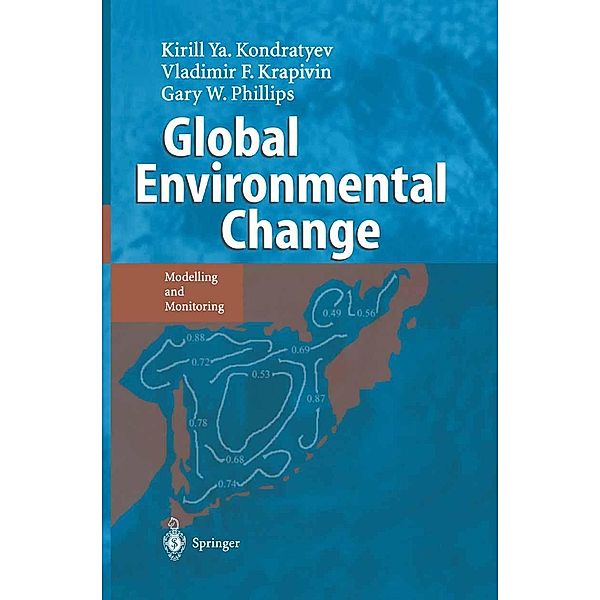 Global Environmental Change, Kirill Y. Kondratyev, Vladimir F. Krapivin, Gary W. Phillipe