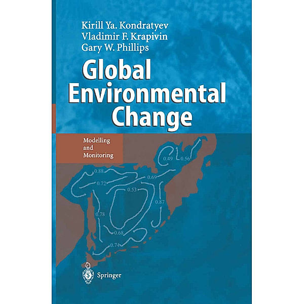 Global Environmental Change, Kirill Y. Kondratyev, Vladimir F. Krapivin, Gary W. Phillipe
