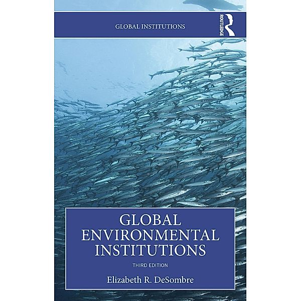 Global Environmental Institutions, Elizabeth R. DeSombre