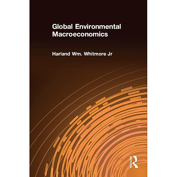 Global Environmental Macroeconomics, Harland Wm. Whitmore Jr