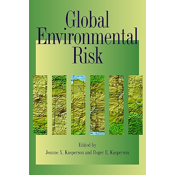Global Environmental Risk, Jeanne X. Kasperson, Roger E. Kasperson