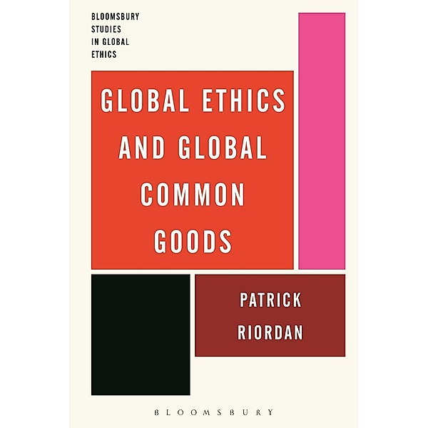 Global Ethics and Global Common Goods, Patrick Riordan
