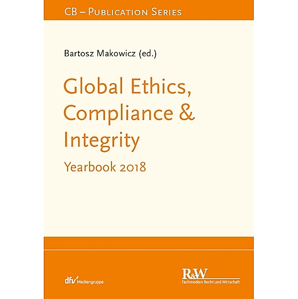 Global Ethics, Compliance & Integrity / Recht Wirtschaft Steuern - Handbuch, Bartosz Makowicz