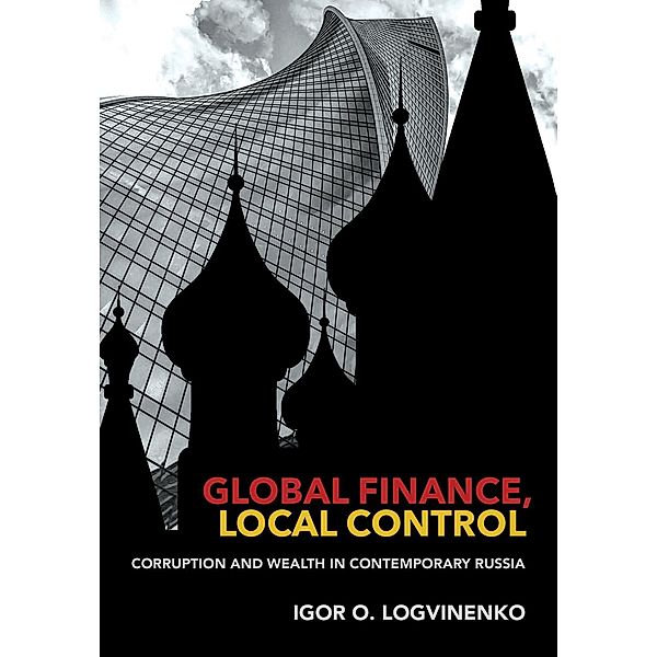 Global Finance, Local Control / Cornell Studies in Money, Igor O. Logvinenko