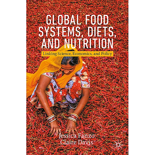 Global Food Systems, Diets, and Nutrition, Jessica Fanzo, Claire Davis