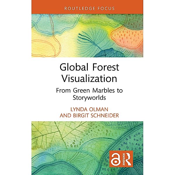 Global Forest Visualization, Lynda Olman, Birgit Schneider