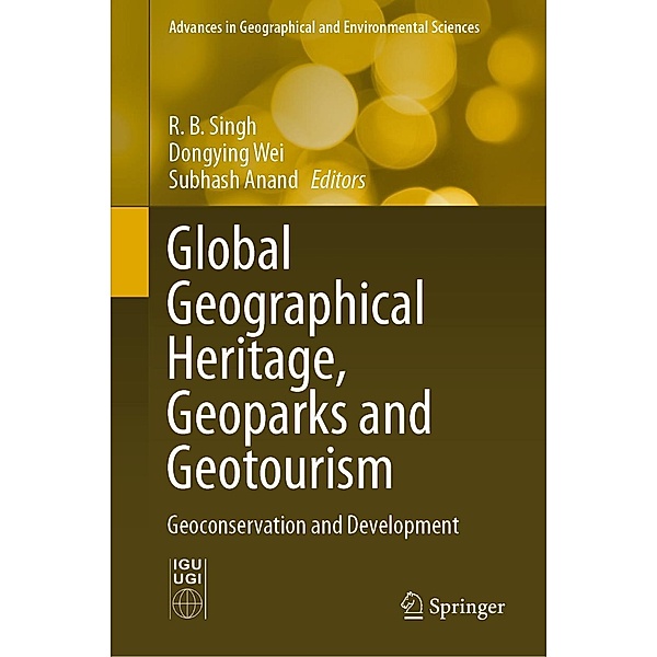 Global Geographical Heritage, Geoparks and Geotourism / Advances in Geographical and Environmental Sciences