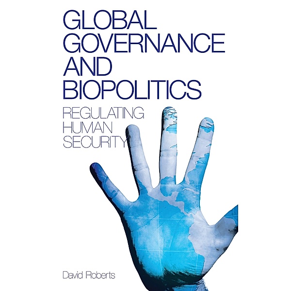 Global Governance and Biopolitics, David Roberts