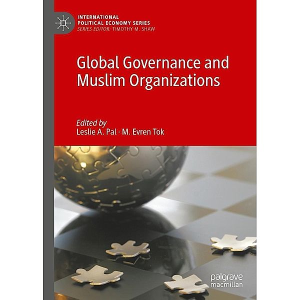 Global Governance and Muslim Organizations / International Political Economy Series