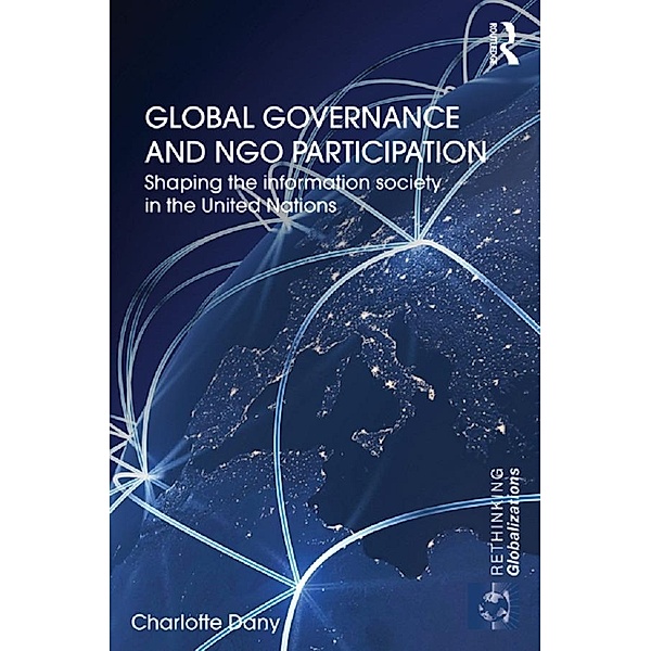 Global Governance and NGO Participation / Rethinking Globalizations, Charlotte Dany