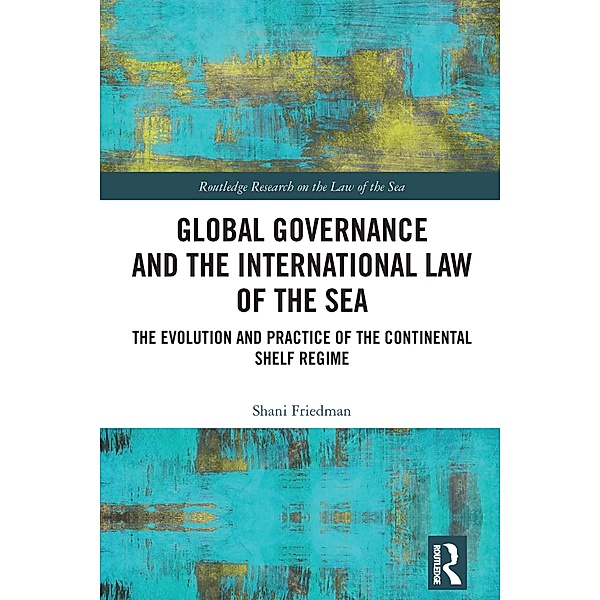 Global Governance and the International Law of the Sea, Shani Friedman