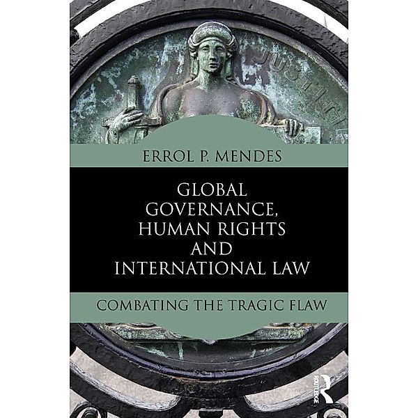 Global Governance, Human Rights and International Law, Errol P. Mendes