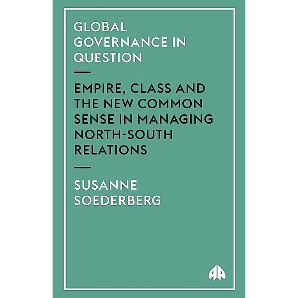 Global Governance In Question, Susanne Soederberg