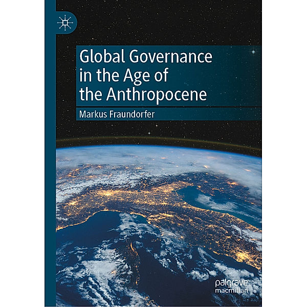 Global Governance in the Age of the Anthropocene, Markus Fraundorfer