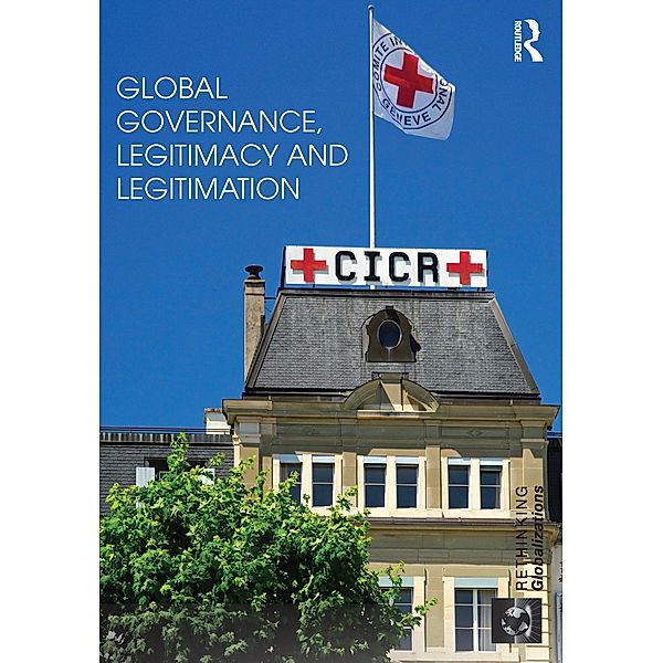 Global Governance, Legitimacy and Legitimation