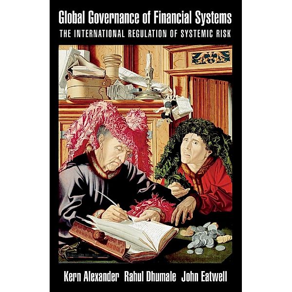 Global Governance of Financial Systems, Kern Alexander, Rahul Dhumale, John Eatwell