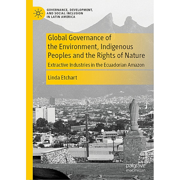 Global Governance of the Environment, Indigenous Peoples and the Rights of Nature, Linda Etchart