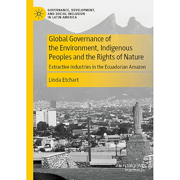 Global Governance of the Environment, Indigenous Peoples and the Rights of Nature, Linda Etchart
