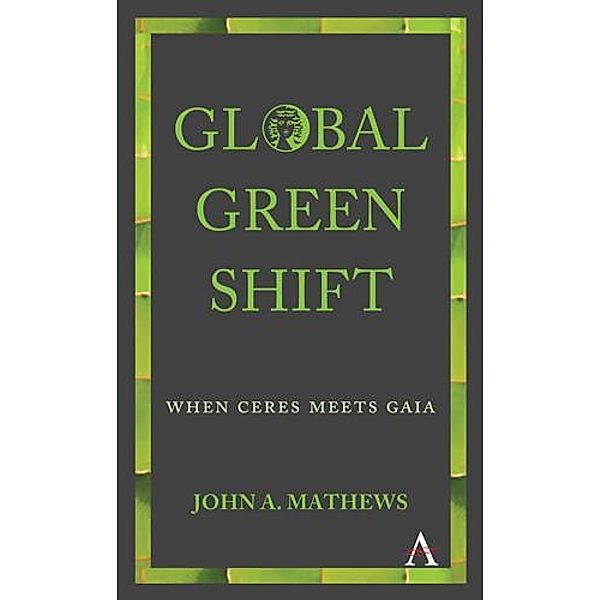 Global Green Shift / Anthem Other Canon Economics, John A. Mathews