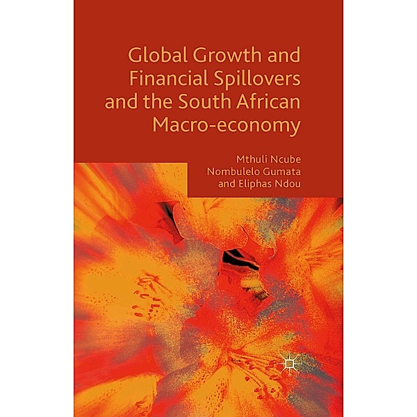 Global Growth and Financial Spillovers and the South African Macro-economy, Mthuli Ncube, Eliphas Ndou, Nombulelo Gumata