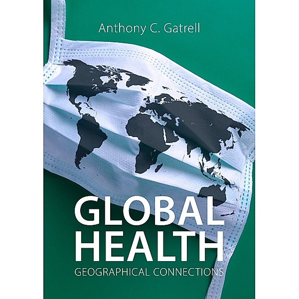 Global Health / Agenda Human Geographies, Anthony C. Gatrell