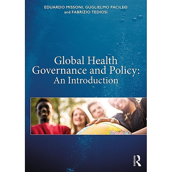 Global Health Governance and Policy, Eduardo Missoni, Guglielmo Pacileo, Fabrizio Tediosi