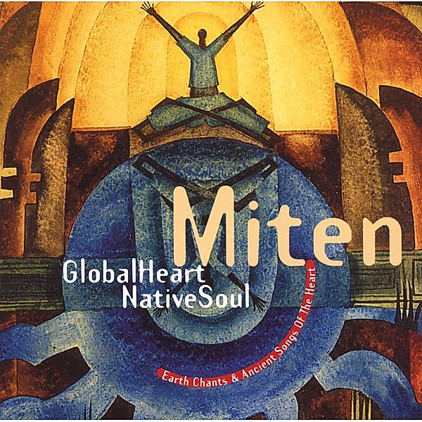 Global Heart,Native Soul, Miten